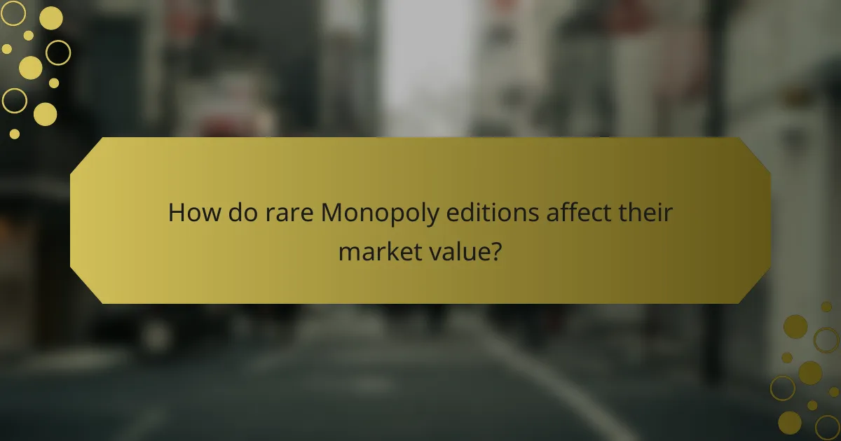 How do rare Monopoly editions affect their market value?