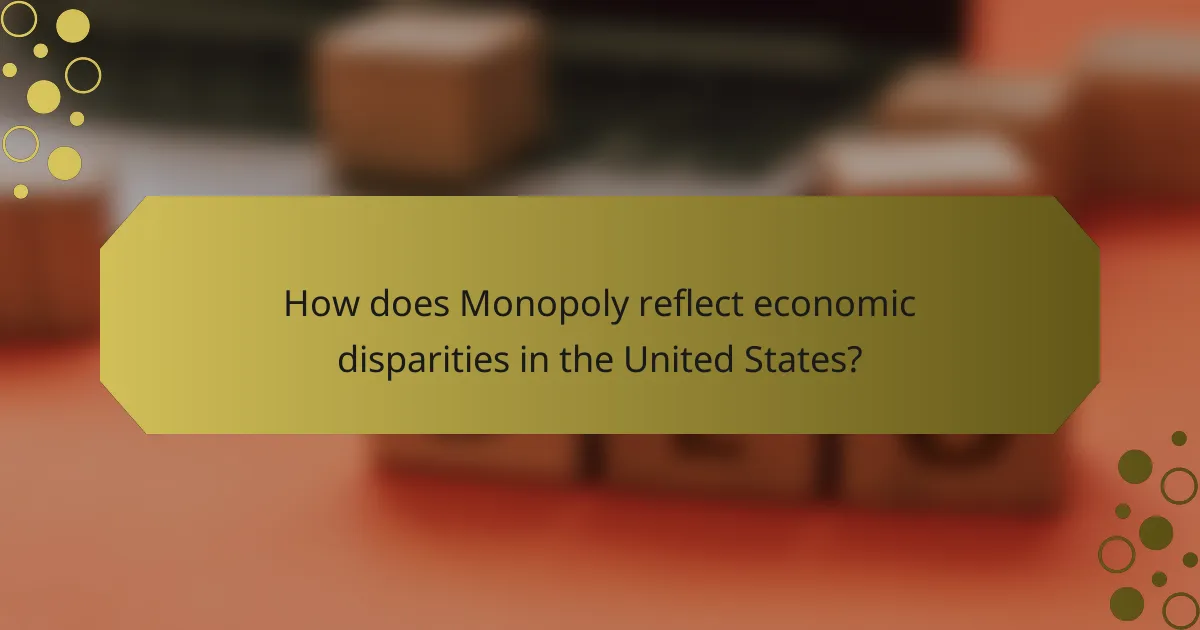 How does Monopoly reflect economic disparities in the United States?
