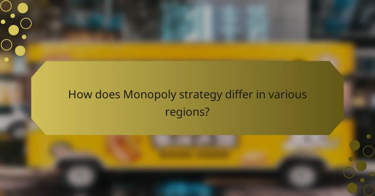 How does Monopoly strategy differ in various regions?