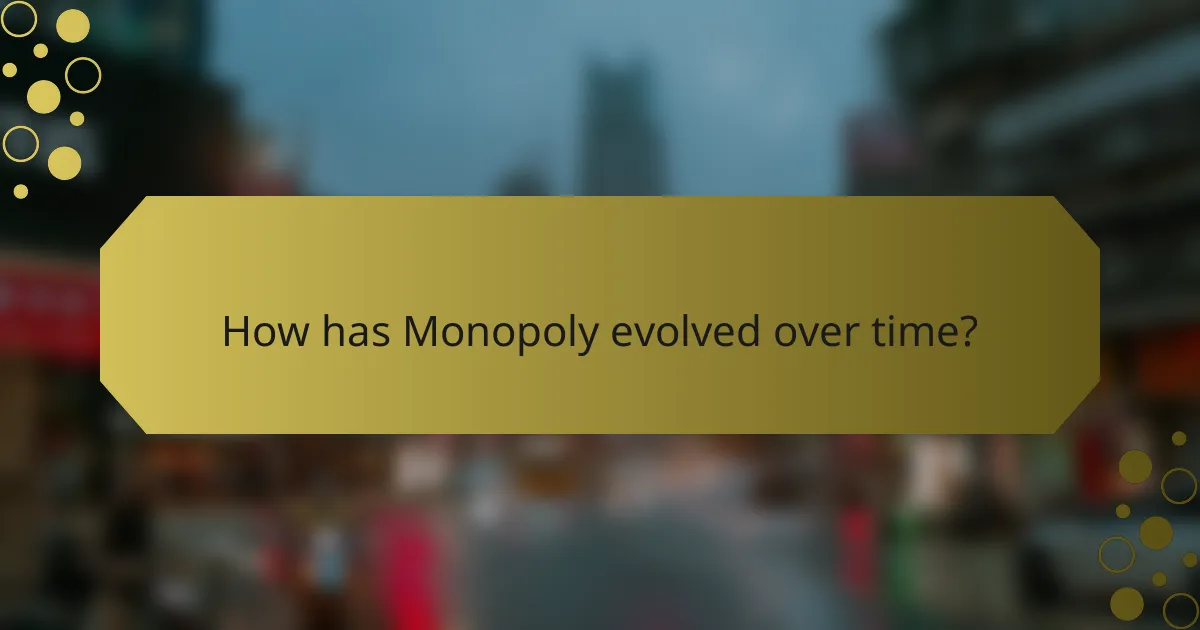 How has Monopoly evolved over time?