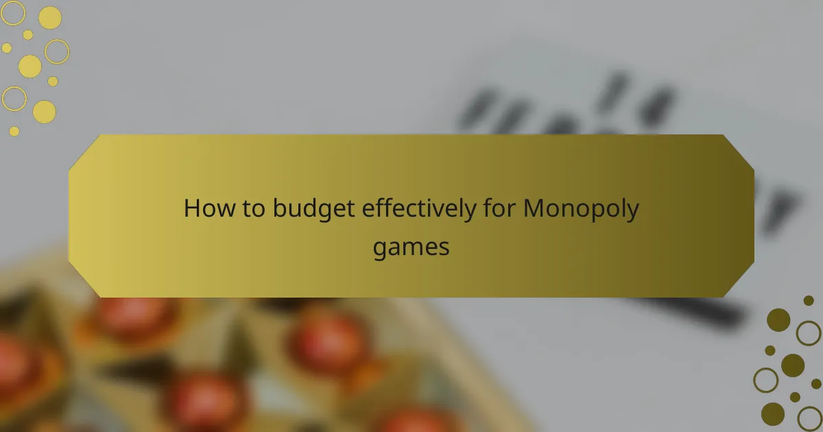 How to budget effectively for Monopoly games