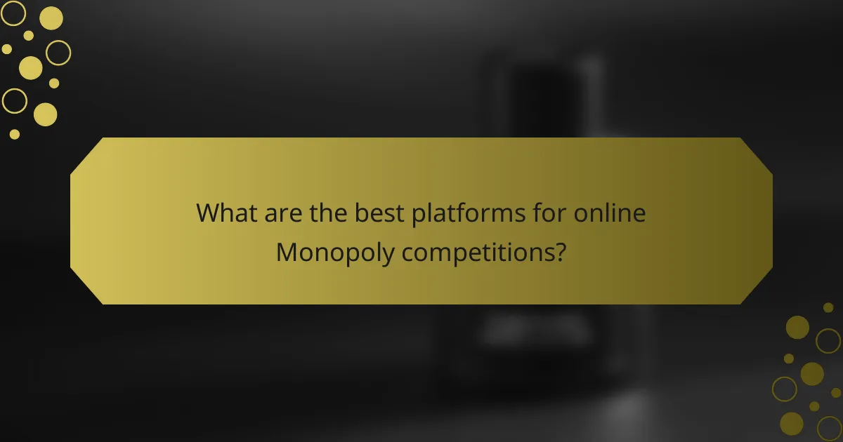 What are the best platforms for online Monopoly competitions?