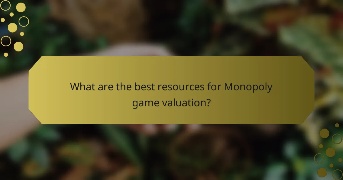 What are the best resources for Monopoly game valuation?