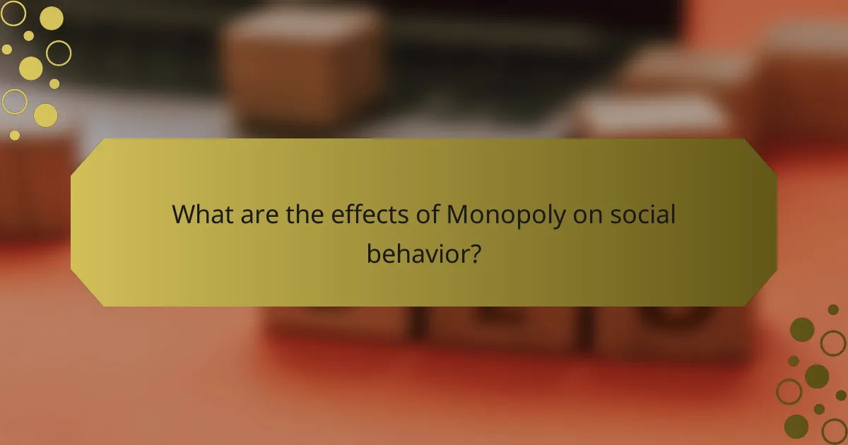 What are the effects of Monopoly on social behavior?