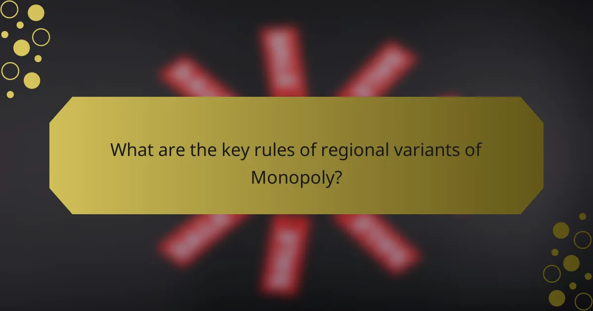 What are the key rules of regional variants of Monopoly?