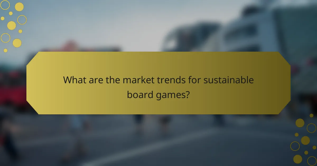 What are the market trends for sustainable board games?