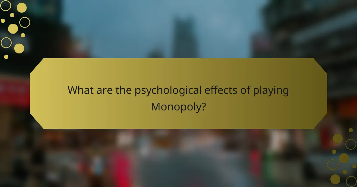 What are the psychological effects of playing Monopoly?