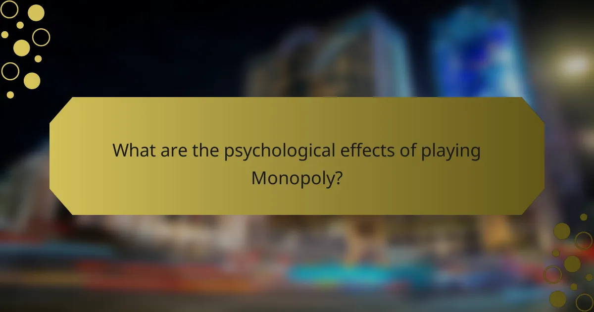 What are the psychological effects of playing Monopoly?