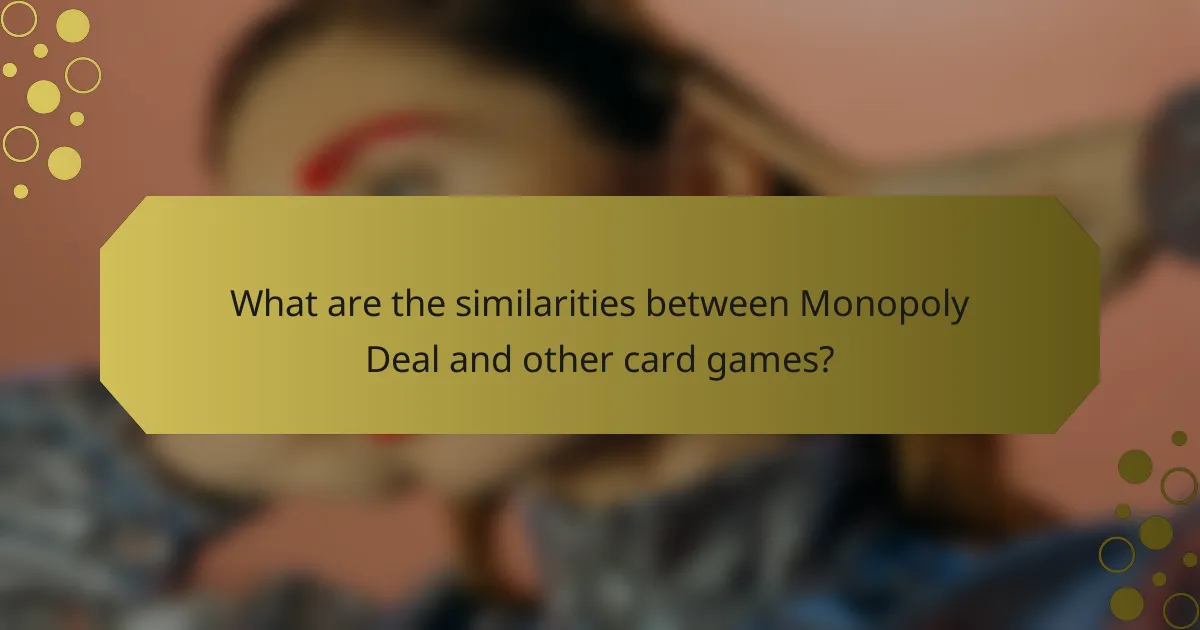 What are the similarities between Monopoly Deal and other card games?