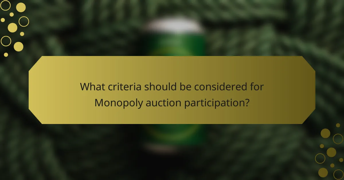 What criteria should be considered for Monopoly auction participation?