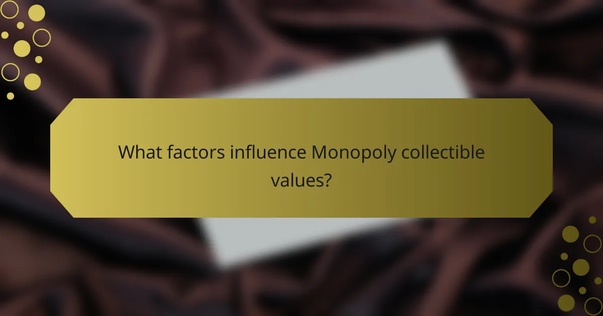 What factors influence Monopoly collectible values?