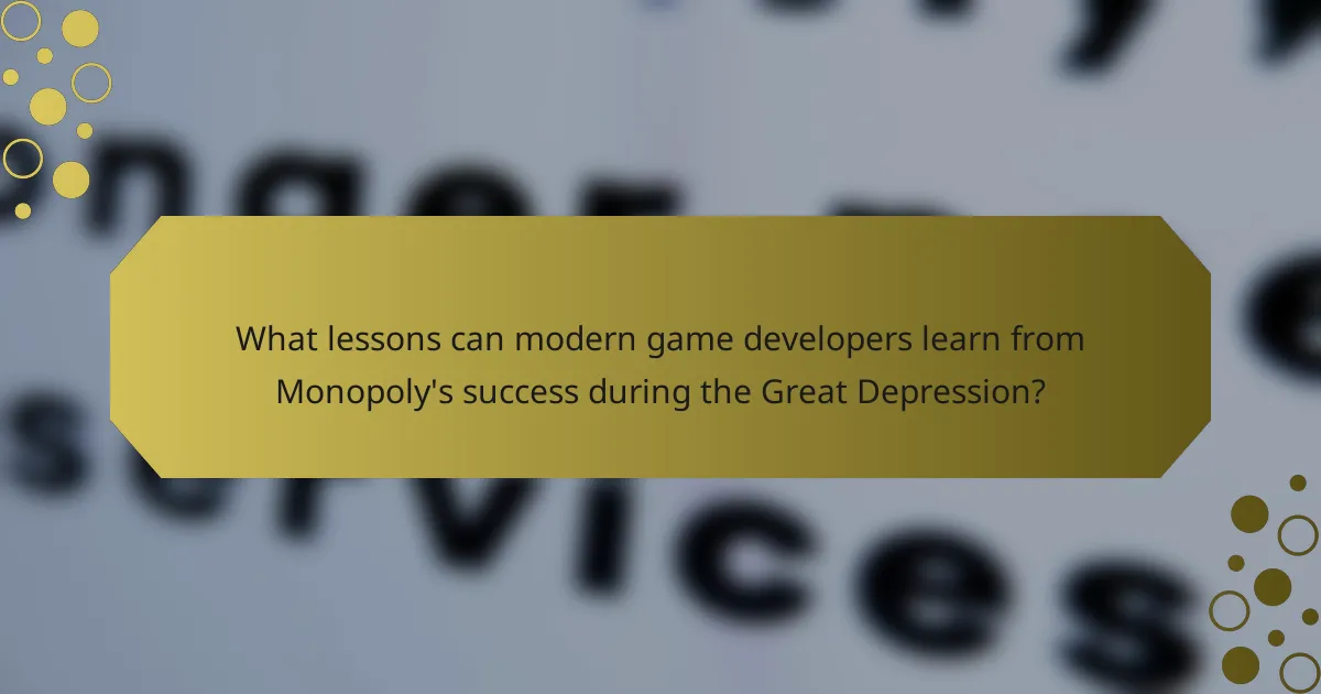 What lessons can modern game developers learn from Monopoly's success during the Great Depression?