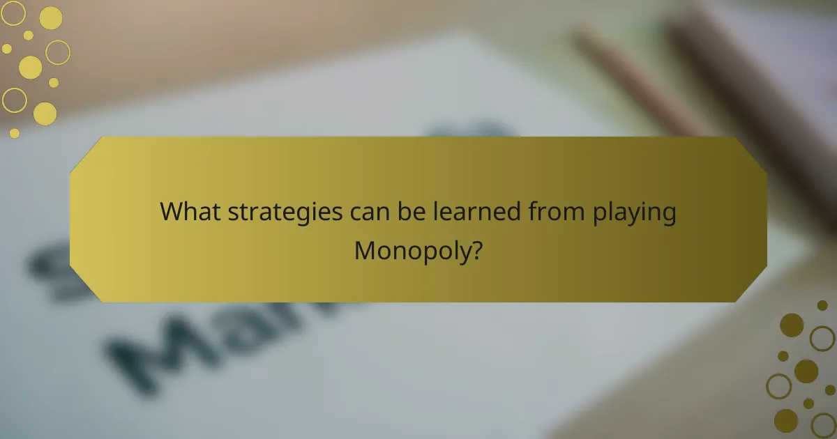What strategies can be learned from playing Monopoly?