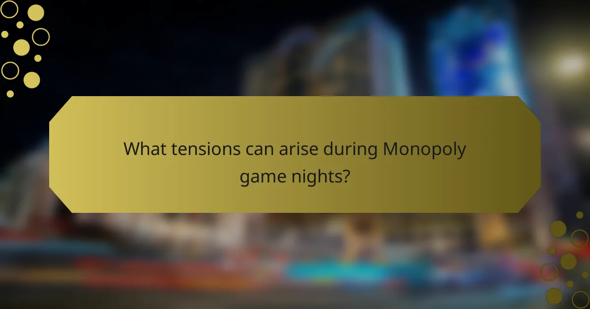 What tensions can arise during Monopoly game nights?