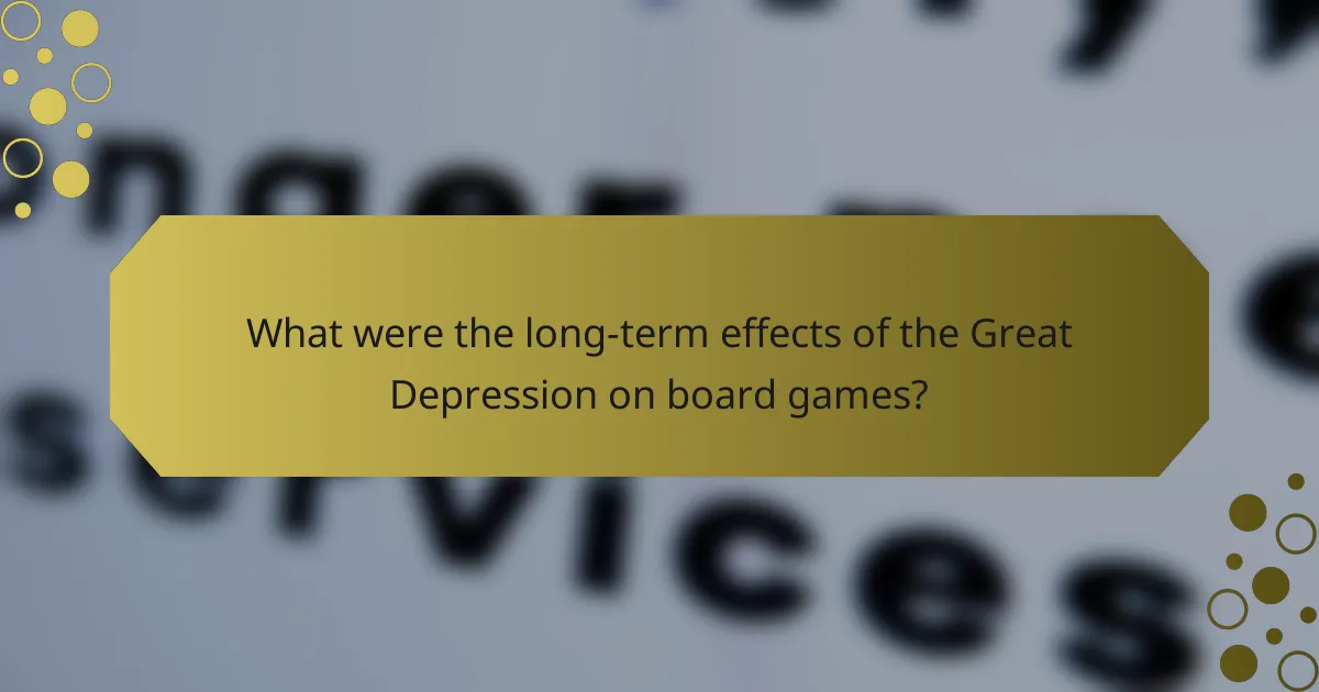 What were the long-term effects of the Great Depression on board games?